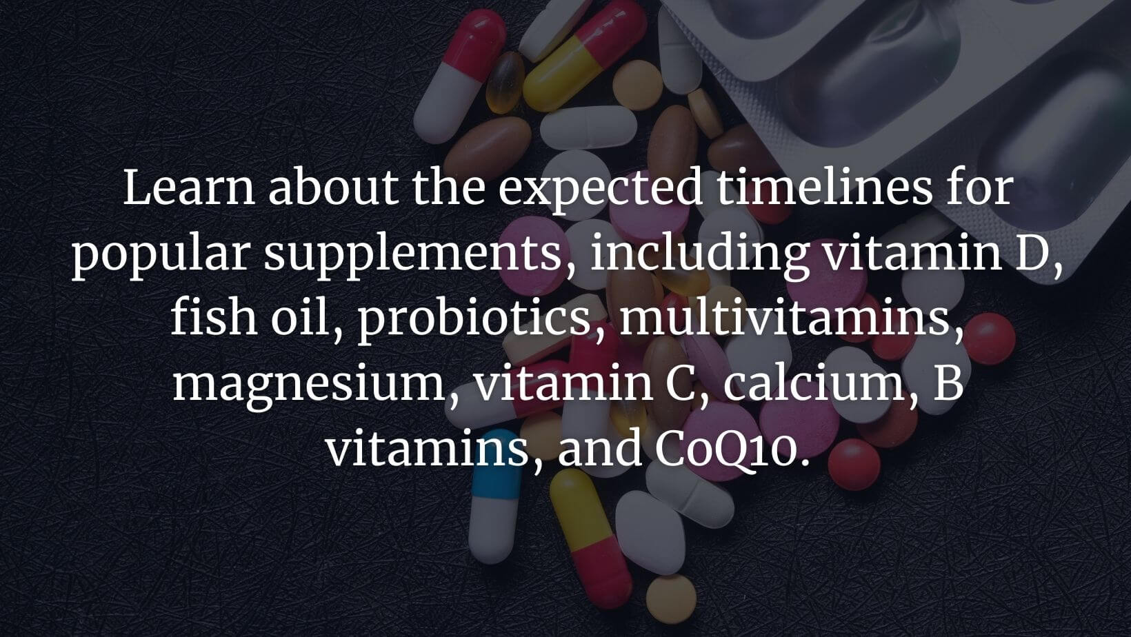 Timelines for popular supplements featured text image