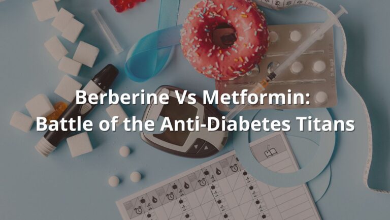 Berberine Vs Metformin: Battle of the Anti-Diabetes Titans