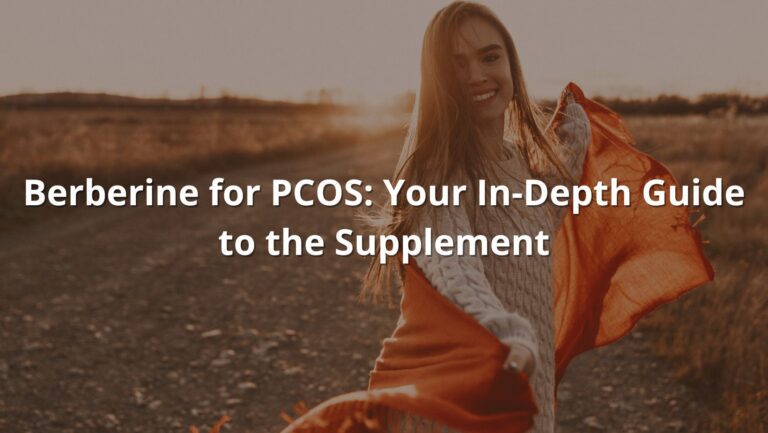 Berberine for PCOS: Your In-Depth Guide to the Supplement