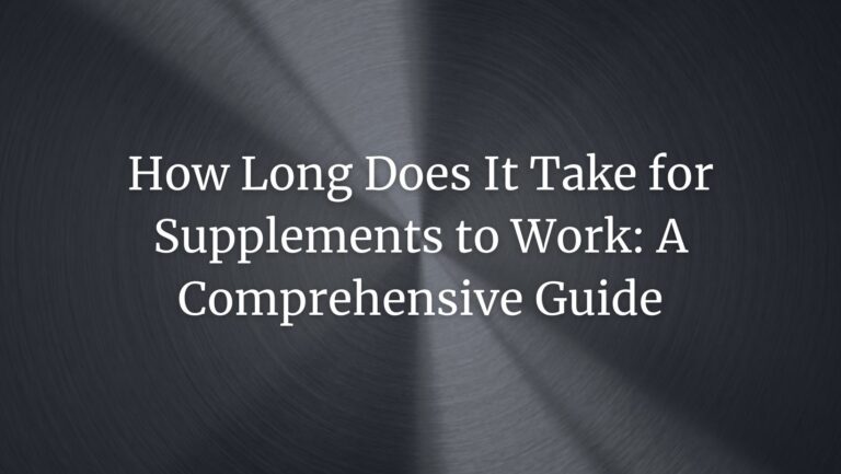 How Long Does It Take for Iron Supplements to Work: A Comprehensive Guide