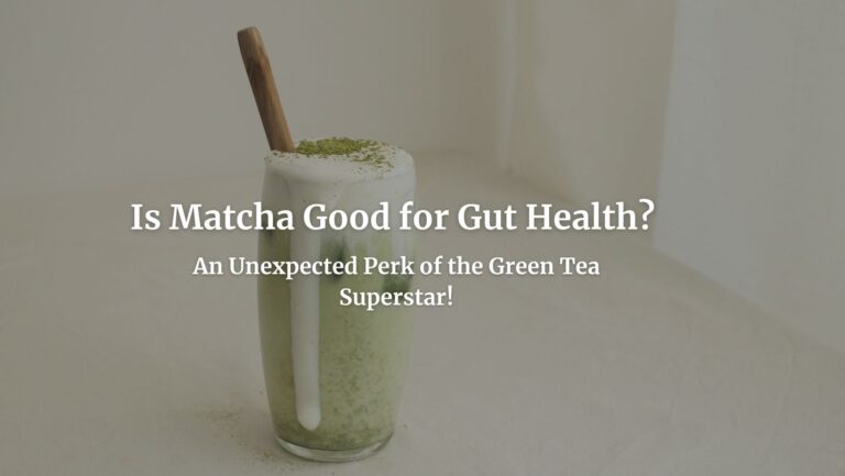Is matcha good for gut health featured image