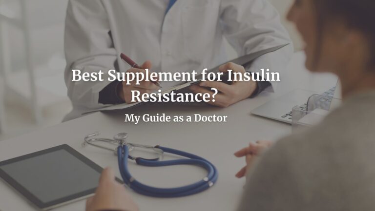 Best Supplement for Insulin Resistance? My 2023 Guide as a Doctor